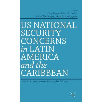 US National Security Concerns in Latin America and the Caribbean - by  G Prevost & H Vanden & C Campos (Hardcover)