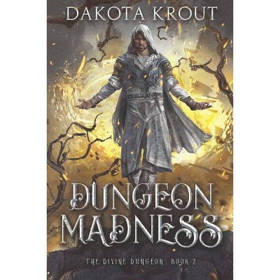 Dungeon Madness - (Divine Dungeon) by  Dakota Krout (Paperback)