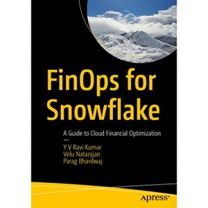 Finops for Snowflake - by  Y V Ravi Kumar & Velu Natarajan & Parag Bhardwaj (Paperback) - 1 of 1