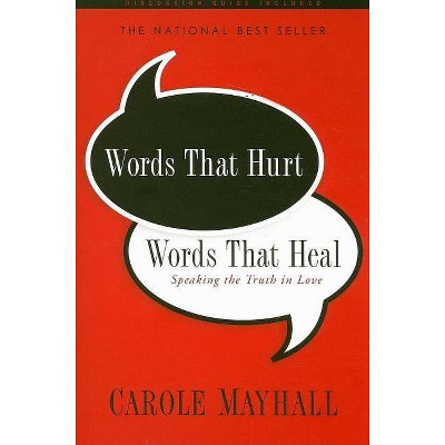 Words That Hurt, Words That Heal - by  Carole Mayhall (Paperback)