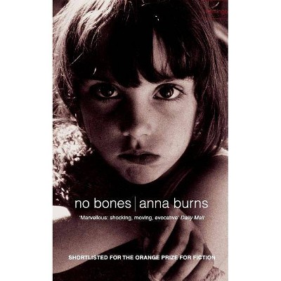 No Bones - by  Anna Burns (Paperback)