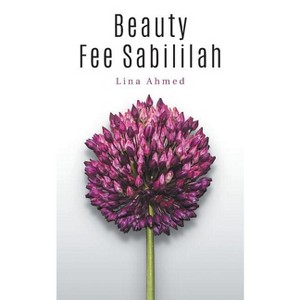 Beauty Fee Sabililah - by  Lina Ahmed (Paperback) - 1 of 1