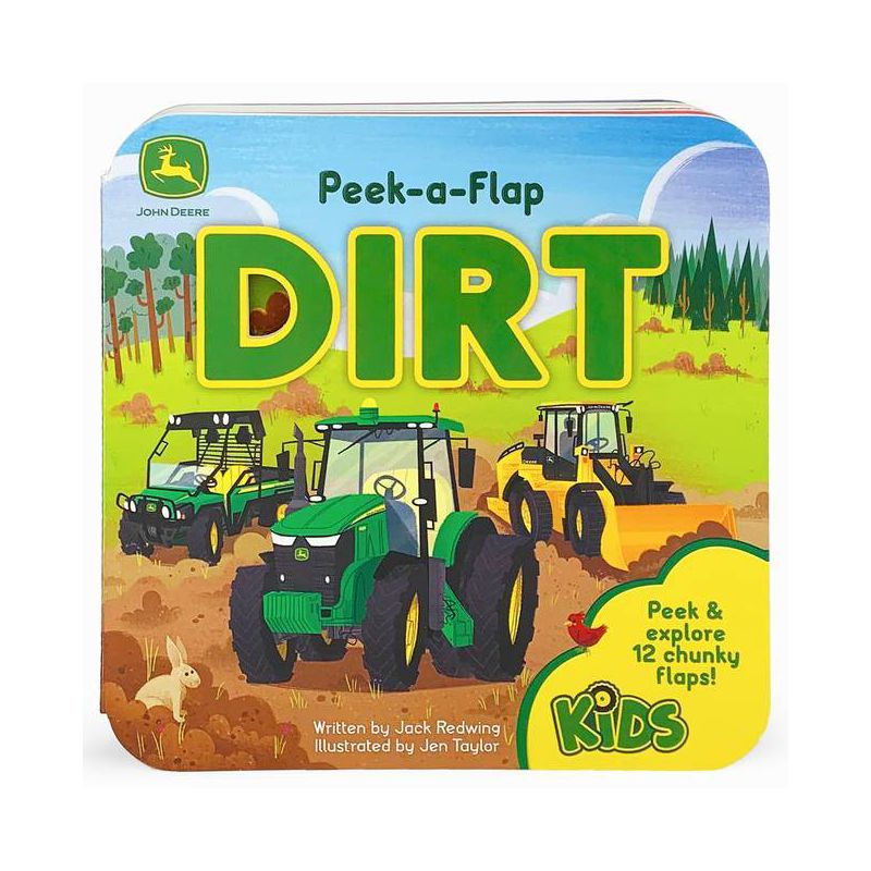 Dirt - (John Deere Peek-A-Flap Board Book) by Jack Redwing (Board_book), 1 of 2