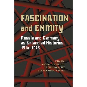 Fascination and Enmity - (Russian and East European Studies) by  Michael David-Fox & Peter Holquist & Alexander Martin (Paperback) - 1 of 1