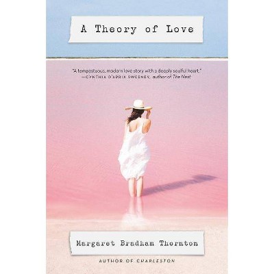 A Theory of Love - by  Margaret Bradham Thornton (Paperback)