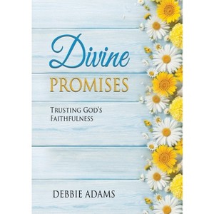 Divine Promises - by  Debbie Adams (Paperback) - 1 of 1