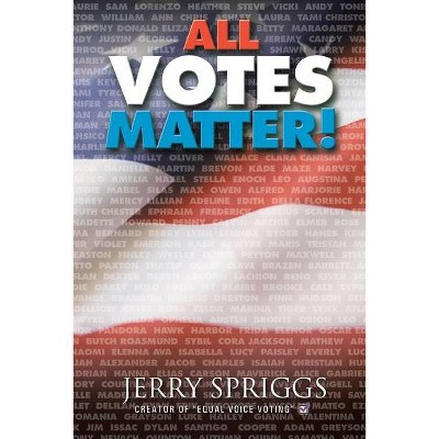 All Votes Matter! - by  Jerry Spriggs (Paperback)