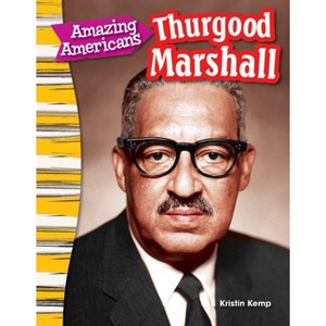 Amazing Americans Thurgood Marshall - (Social Studies: Informational Text) by  Kristin Kemp (Paperback) - 1 of 1