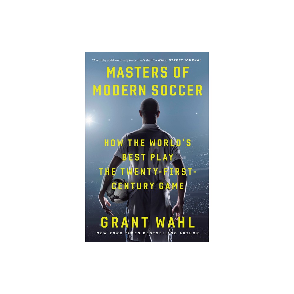 Masters of Modern Soccer - by Grant Wahl (Paperback)