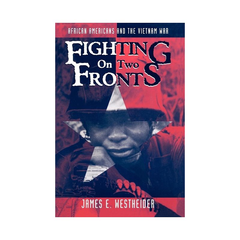 Fighting on Two Fronts - by  James E Westheider (Paperback), 1 of 2