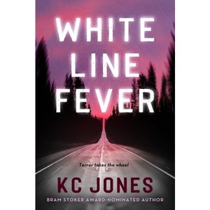 White Line Fever - by  Kc Jones (Paperback) - 1 of 1