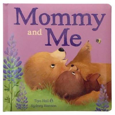 Mommy and Me - by  Tiya Hall (Board Book)