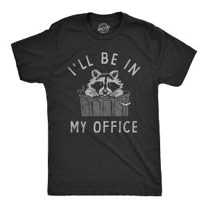 Mens Ill Be In My Office T Shirt Funny Raccoon Garbage Trash Can Tee For Guys - Crazy Dog Men's T Shirt - 1 of 4
