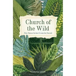 Church of the Wild - by  Victoria Loorz (Paperback)