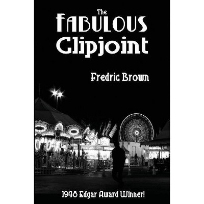 The Fabulous Clipjoint - by  Fredric Brown (Paperback)