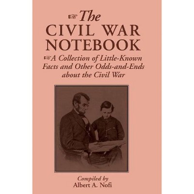 The Civil War Notebook - by  Albert a Nofi (Paperback)