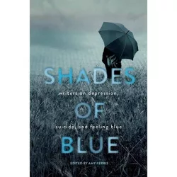 Shades of Blue - by  Amy Ferris (Paperback)