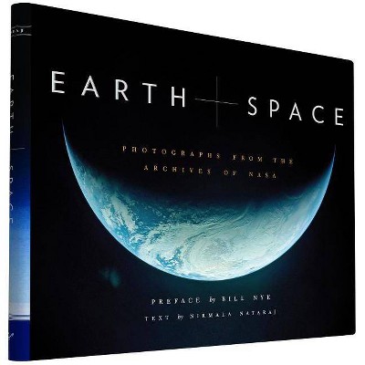 Earth and Space - (NASA X Chronicle Books) by  Nirmala Nataraj (Hardcover)