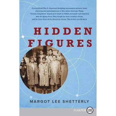 Hidden Figures - Large Print by  Margot Lee Shetterly (Paperback)