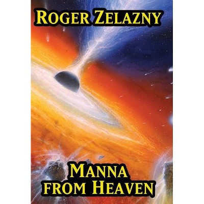 Manna from Heaven - by  Roger Zelazny (Hardcover)