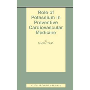 Role of Potassium in Preventive Cardiovascular Medicine - (Basic Science for the Cardiologist) by  David B Young (Hardcover)