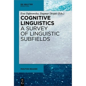 Cognitive Linguistics - A Survey of Linguistic Subfields - (Mouton Reader) by  Ewa D&#261 & browska & Dagmar Divjak (Paperback) - 1 of 1