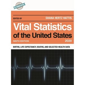 Vital Statistics of the United States 2020 - (U.S. Databook) 9th Edition by  Shana Hertz Hattis (Hardcover) - 1 of 1