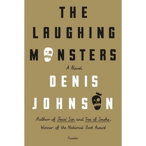 Laughing Monsters - by  Denis Johnson (Paperback) - 1 of 1