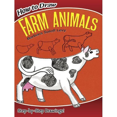 How to Draw Farm Animals - (How to Draw (Dover)) by  Barbara Soloff Levy (Paperback)