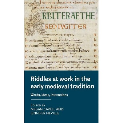 Riddles at Work in the Early Medieval Tradition - (Manchester Medieval Literature and Culture) by  Megan Cavell & Jennifer Neville & David Matthews