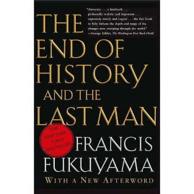 The End of History and the Last Man - by  Francis Fukuyama (Paperback)