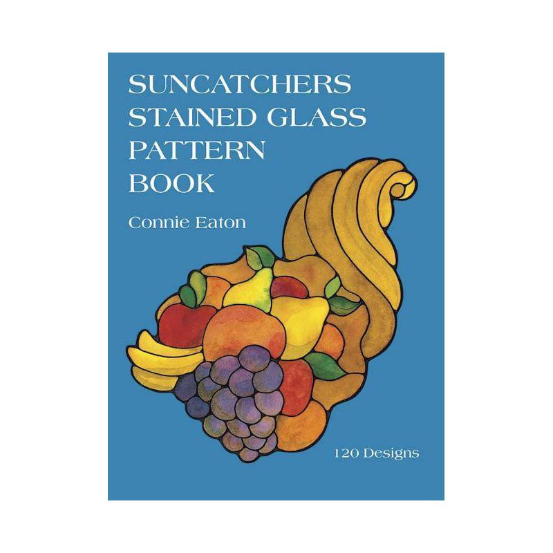 Suncatchers Stained Glass Pattern Book - (Dover Crafts: Stained Glass) by  Connie Eaton (Paperback), 1 of 2