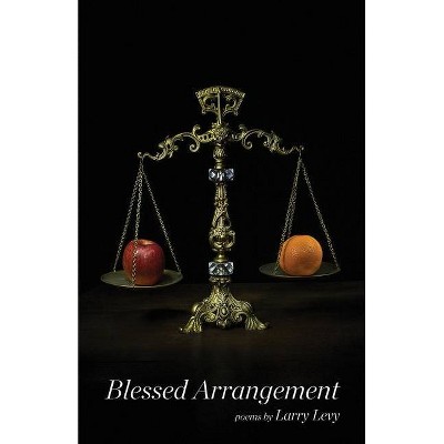 Blessed Arrangement - by  Larry Levy (Paperback)