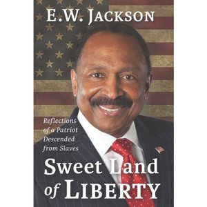 Sweet Land of Liberty: - by  E W Jackson (Hardcover) - 1 of 1