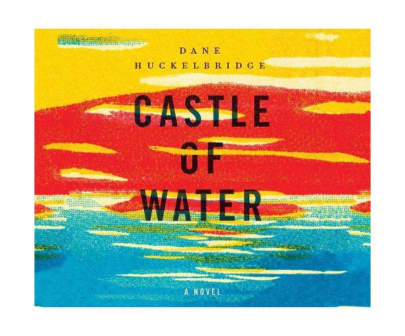 Castle of Water - by  Dane Huckelbridge (AudioCD)