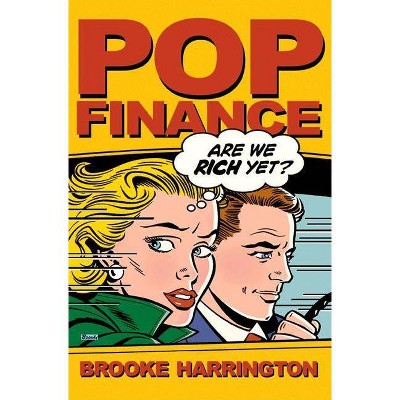 Pop Finance - by  Brooke Harrington (Paperback)