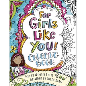 For Girls Like You Coloring Book - (For Girls Like You Collection) by  Wynter Pitts (Paperback) - 1 of 1