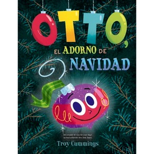 Otto, El Adorno de Navidad - by  Troy Cummings (Hardcover) - 1 of 1