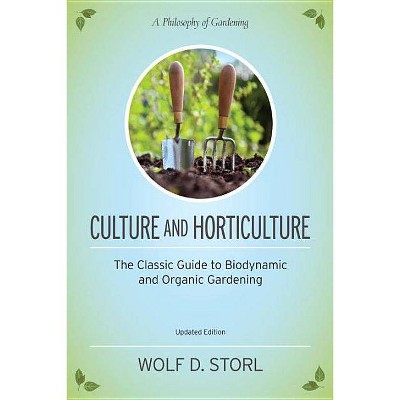 Culture and Horticulture - by  Wolf D Storl (Paperback)