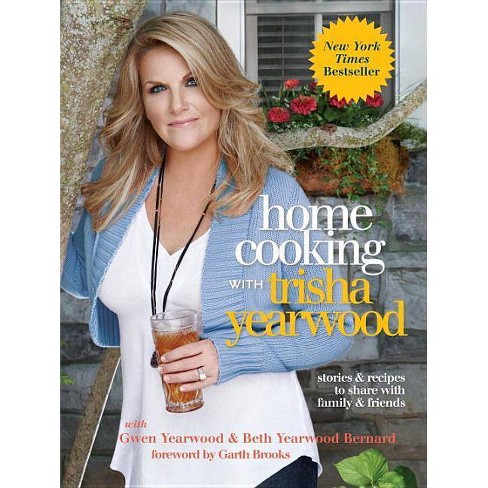 Home Cooking With Trisha Yearwood By Trisha Yearwood Target