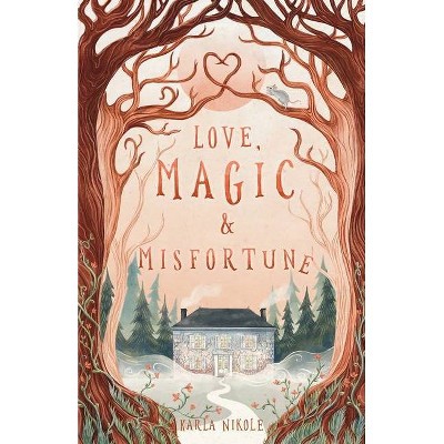 Love, Magic and Misfortune - by  Karla Nikole (Paperback)