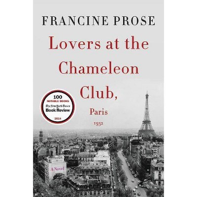 Lovers at the Chameleon Club, Paris 1932 - (P.S. (Paperback)) by  Francine Prose (Paperback)