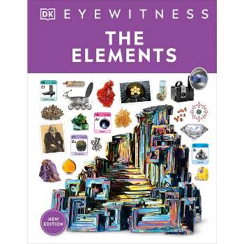 Eyewitness the Elements - (DK Eyewitness) by DK
