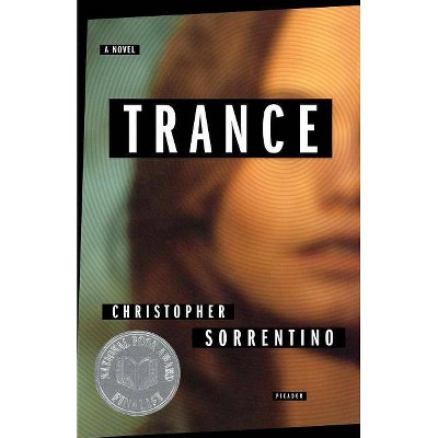 Trance - by  Christopher Sorrentino (Paperback)