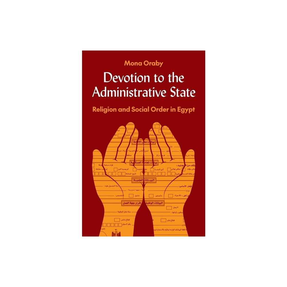 Devotion to the Administrative State - by Mona Oraby (Paperback)