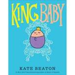 King Baby - by Kate Beaton (Board Book)