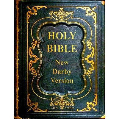 Holy Bible New Darby Version - by  Mark Vedder (Paperback)