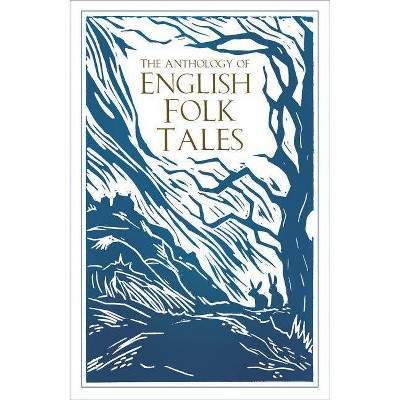 The Anthology of English Folk Tales - by  Various (Paperback)