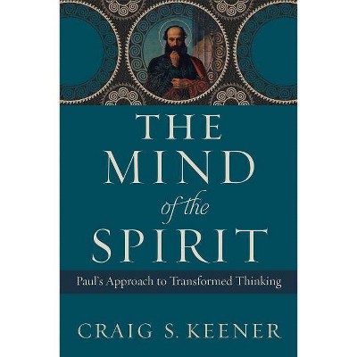 The Mind of the Spirit - by  Craig S Keener (Paperback)