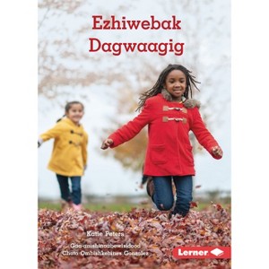 Ezhiwebak Dagwaagig (Weather in Fall) - (Dagwaaginoo-Mazina'iganan (Let's Look at Fall) (Pull Ahead Readers Ojibwemowin -- Nonfiction)) (Paperback) - 1 of 1